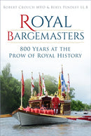 Royal Bargemasters : 800 Years at the Prow of Royal History-9780750990837
