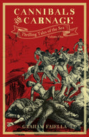 Cannibals and Carnage : Thrilling Tales of the Sea (vol.1)-9780750990844