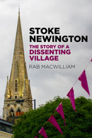 Stoke Newington : The Story of a Dissenting Village-9780750990912