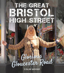 The Great Bristol High Street : Glorious Gloucester Road-9780750992497
