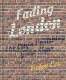 Fading London : The City's Vanishing Ghost Signs-9780750992596