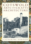 Cotswold Arts and Crafts Architecture-9780750992992