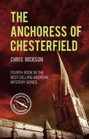 The Anchoress of Chesterfield : John the Carpenter (Book 4)-9780750993098
