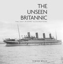 The Unseen Britannic : The Ship in Rare Illustrations-9780750993777
