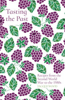 Tasting the Past: Recipes from the Second World War to the 1980s-9780750993876