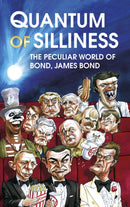 Quantum of Silliness : The Peculiar World of Bond, James Bond-9780750994040