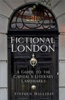 Fictional London : A Guide to the Capital's Literary Landmarks-9780750994057