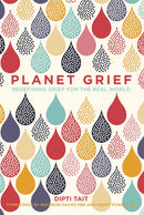 Planet Grief : Redefining Grief for the Real World-9780750994644