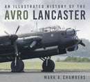 An Illustrated History of the Avro Lancaster-9780750994651