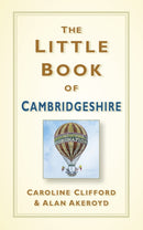 The Little Book of Cambridgeshire-9780750995115