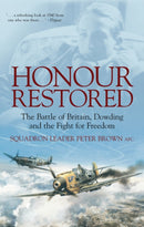 Honour Restored : The Battle of Britain, Dowding and the Fight for Freedom-9780750995146