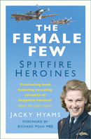 The Female Few : Spitfire Heroines-9780750995160