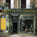 prettycitylondon: The Petite Guide to London's Beautiful Places-9780750995214