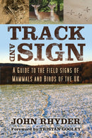 Track and Sign : A Guide to the Field Signs of Mammals and Birds of the UK-9780750996143