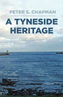 A Tyneside Heritage-9780750996266