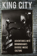 King City : Adventures into Birmingham's Diverse Music Culture-9780750996280