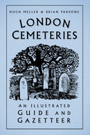 London Cemeteries : An Illustrated Guide and Gazetteer-9780750996532