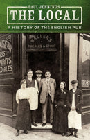 The Local : A History of the English Pub-9780750996631