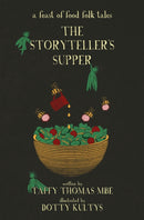 The Storyteller's Supper : A Feast of Food Folk Tales-9780750996693