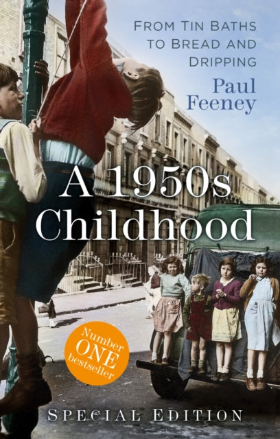 A 1950s Childhood Special Edition : From Tin Baths to Bread and Dripping-9780750997379