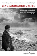 My Grandfather's Knife : And Other Stories of War and Belongings-9780750997393
