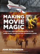 Making Movie Magic : A Lifetime Creating Special Effects for James Bond, Harry Potter, Superman and More-9780750997492