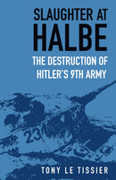 Slaughter at Halbe : The Destruction of Hitler's 9th Army-9780750998055