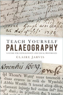 Teach Yourself Palaeography : A Guide for Genealogists and Local Historians-9780750998772