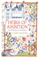 Heirs of Ambition : The Making of the Boleyns-9780750999984