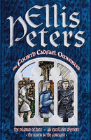 The Fourth Cadfael Omnibus : The Pilgrim of Hate, An Excellent Mystery, The Raven in the Foregate-9780751503920