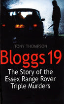 Bloggs 19 : The Story of the Essex Range Rover Triple Murders-9780751522419
