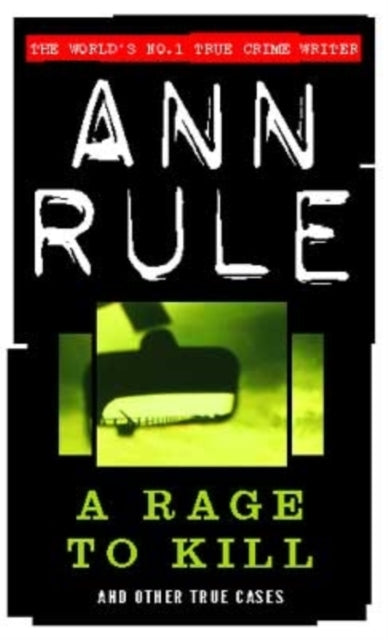 A Rage To Kill : And Other True Cases-9780751529999