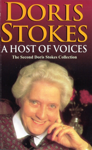 A Host Of Voices : The Second Doris Stokes Collection: Innocent Voices in My Ear & Whispering Voices-9780751530599