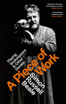 A Piece of Work : Playing Shakespeare and Other Stories-9780751534610