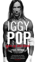 Iggy Pop: Open Up And Bleed : The Biography-9780751538106