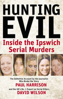 Hunting Evil : Inside the Ipswich Serial Murders-9780751540246