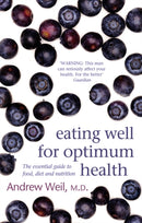 Eating Well For Optimum Health : The Essential Guide to Food, Diet and Nutrition-9780751540826