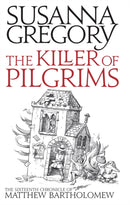 The Killer Of Pilgrims : The Sixteenth Chronicle of Matthew Bartholomew-9780751542585