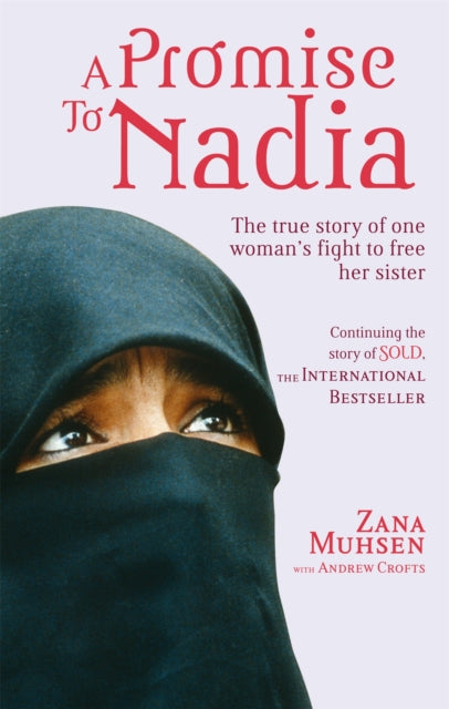 A Promise To Nadia : A true story of a British slave in the Yemen-9780751543698