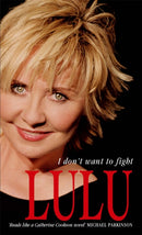 Lulu: I Don't Want To Fight : The devastatingly candid autobiography from the Scottish singer, songwriter and superstar Lulu-9780751546255