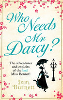 Who Needs Mr Darcy? : heart-warming and hilarious, this is Lydia Bennet's story-9780751547047