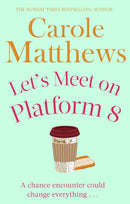 Let's Meet on Platform 8 : The hilarious rom-com from the Sunday Times bestseller-9780751551495
