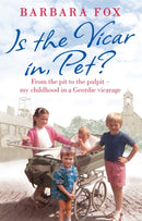 Is the Vicar in, Pet? : From the Pit to the Pulpit - My Childhood in a Geordie Vicarage-9780751553017