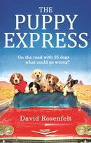 The Puppy Express : On the road with 25 rescue dogs . . . what could go wrong?-9780751553529