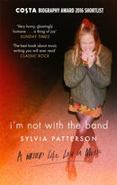 I'm Not with the Band : A Writer's Life Lost in Music-9780751558708
