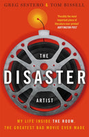The Disaster Artist : My Life Inside The Room, the Greatest Bad Movie Ever Made-9780751561876
