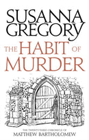 The Habit of Murder : The Twenty Third Chronicle of Matthew Bartholomew-9780751562644
