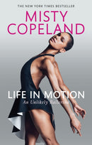 Life in Motion : An Unlikely Ballerina-9780751565638