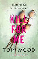 Kill For Me-9780751565720