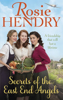 Secrets of the East End Angels : Can friendship see them through war? A heart-warming family saga set during the Blitz-9780751566840